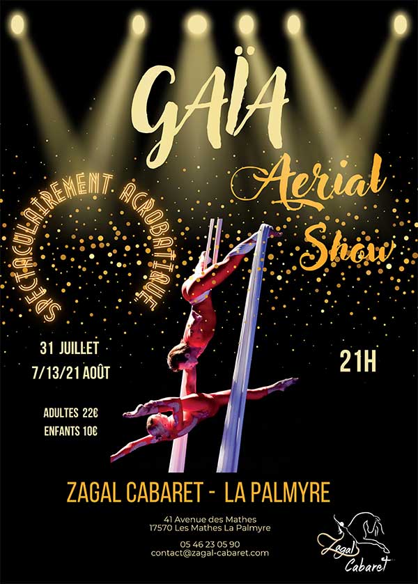 affiche spectacle acrobatie GAIA  au Zagal Cabaret sortir La Palmyre Royan Charente Maritime Nouvelle Aquitaine